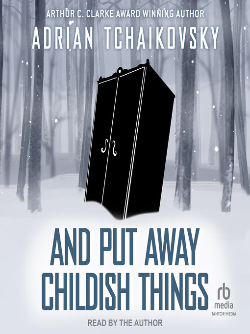 Title details for And Put Away Childish Things by Adrian Tchaikovsky - Available